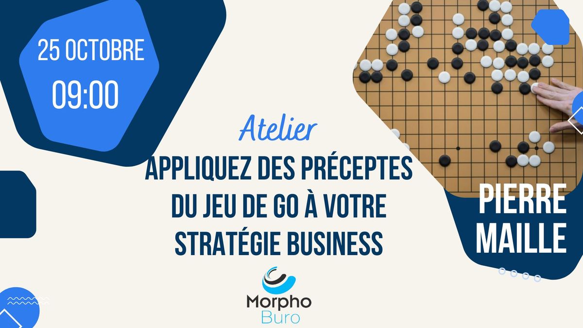 Appliquez des Pr\u00e9ceptes du Jeu de Go \u00e0 Votre Strat\u00e9gie Business