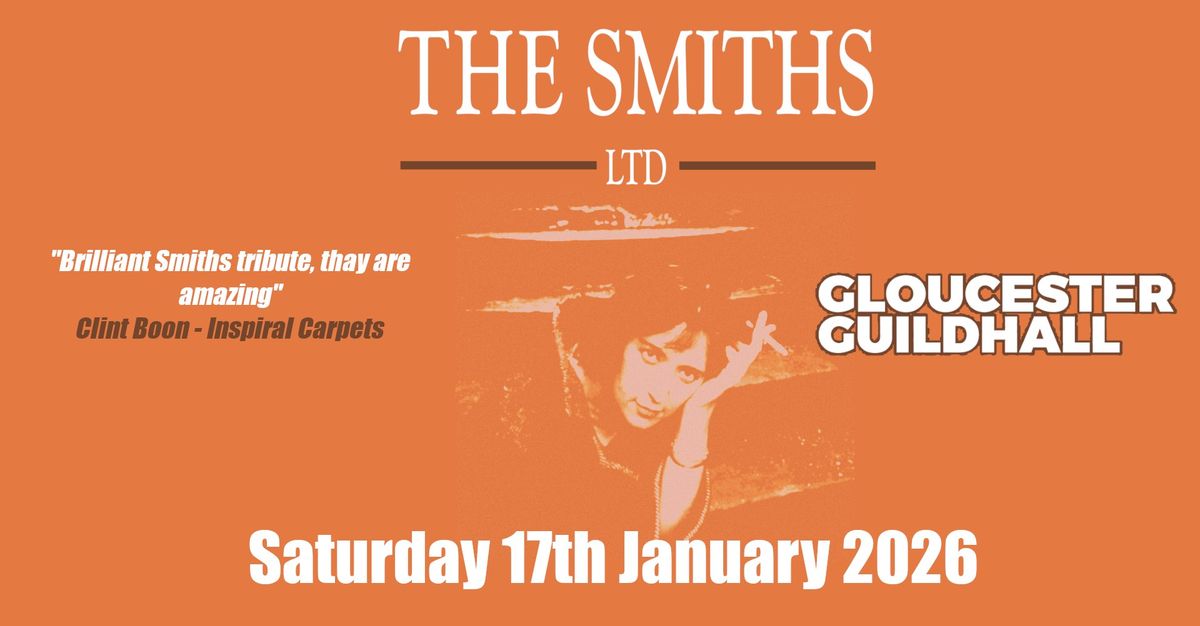 The Smiths Ltd - Gloucester Guildhall