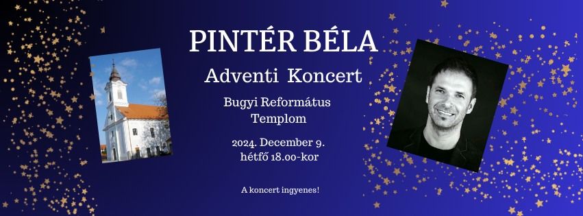 Pint\u00e9r B\u00e9la Koncert - Bugyi Reform\u00e1tus Templom