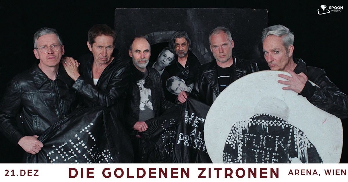 Die Goldenen Zitronen \u2022 Wien \u2022 Arena