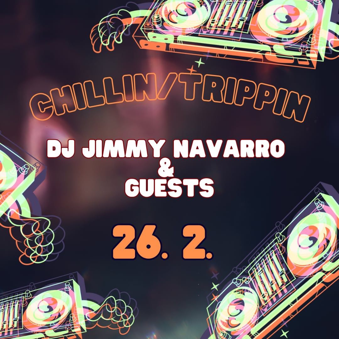 Chillin\/Trippin w\/ DJ Jimmy Navarro