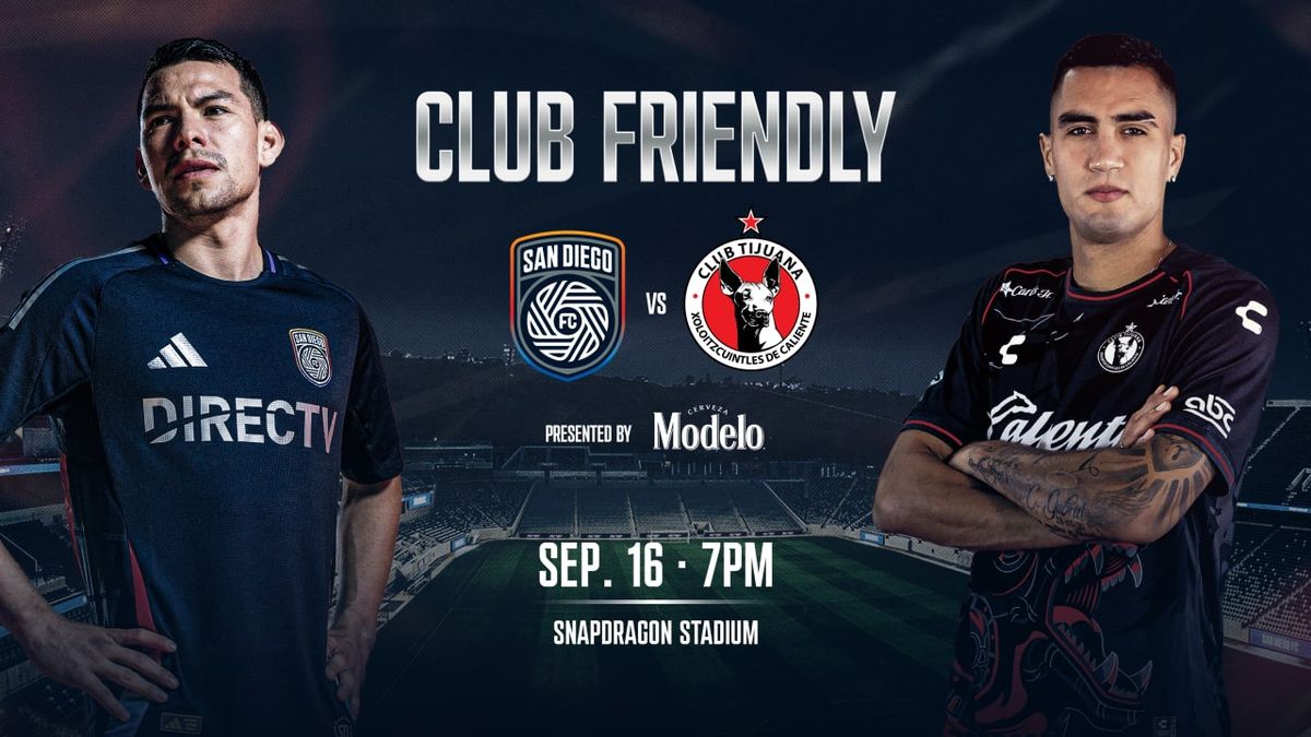 Club Friendly: San Diego FC vs. Club Tijuana