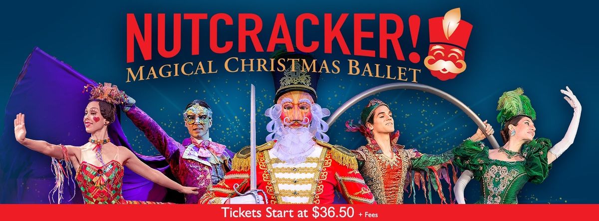 Nutcracker! Magical Christmas Ballet - Durham