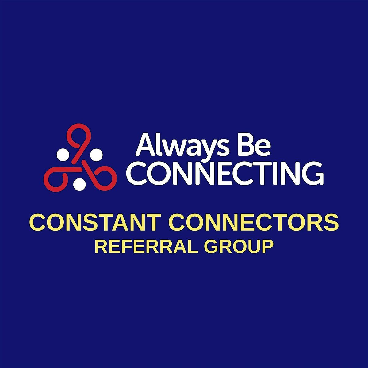 Constant Connectors Referral Group