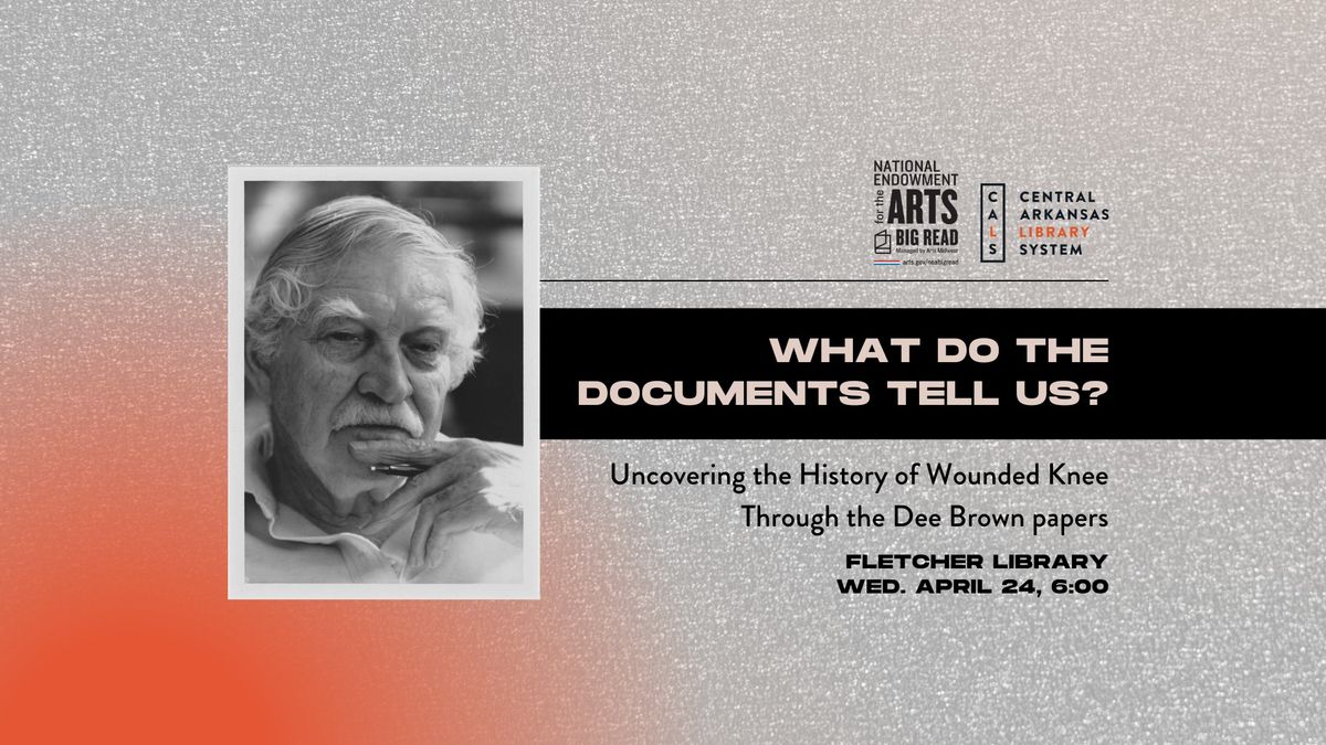 What Do the Documents Tell Us?: Uncovering the History of Wounded Knee Through the Dee Brown papers