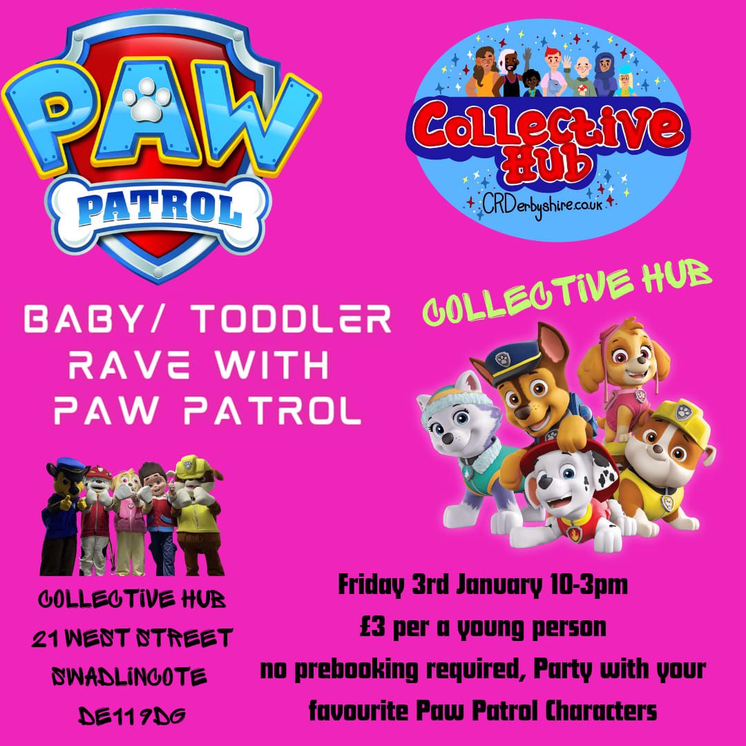 Paw Patrol Baby\/ Toddler Rave - Swadlincote 