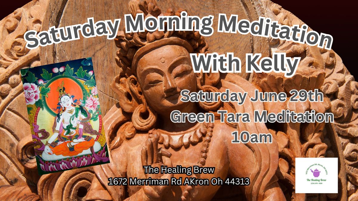 Saturday Morning Meditation with Kelly Brown - Green Tara Meditation