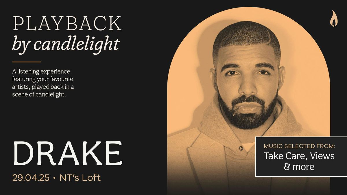 Playback: Drake [A Candlelight, Listening Session]