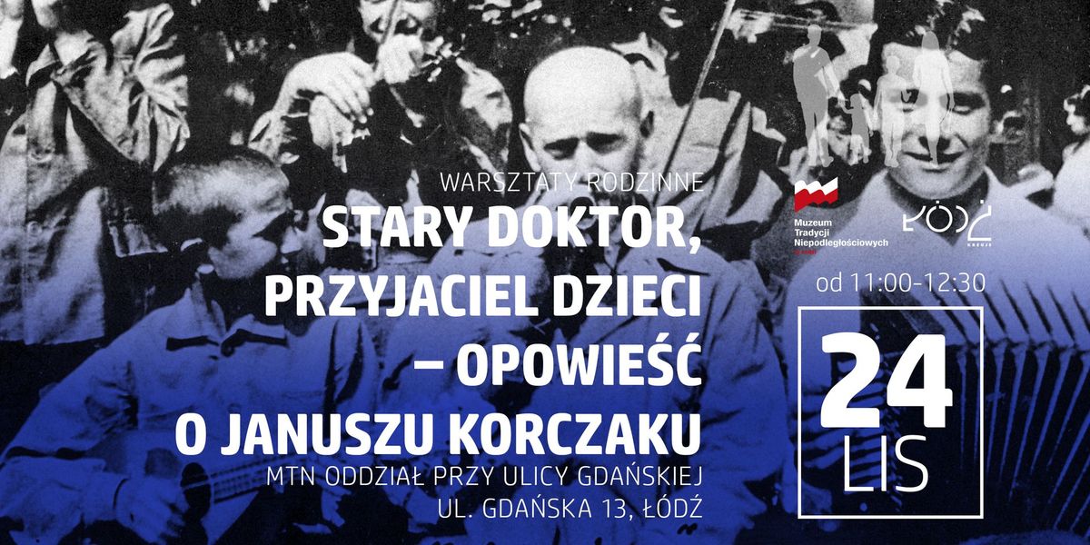 Warsztaty rodzinne: \u201eStary Doktor, przyjaciel dzieci \u2013 opowie\u015b\u0107 o Januszu Korczaku\u201d