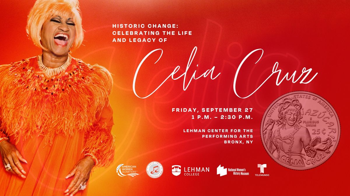 Historic Change: Celebrating the Life and Legacy of Celia Cruz