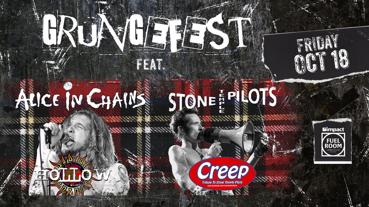  GrungeFest: Tributes to STP (Stone Temple Pilots) and AIC (Alice In Chains) at Impact Fuel Room