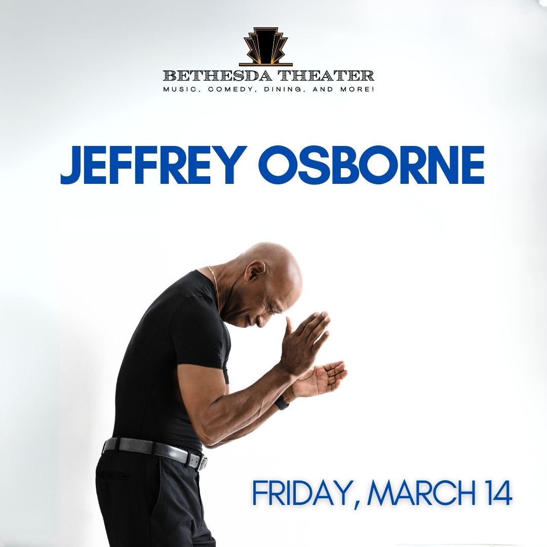 Jeffrey Osborne Live at Bethesda Theater 