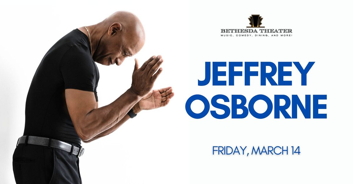 Jeffrey Osborne Live at Bethesda Theater 