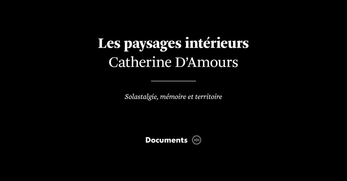 Lancement de l\u2019essai \u00abLes paysages int\u00e9rieurs\u00bb, par Catherine D\u2019Amours