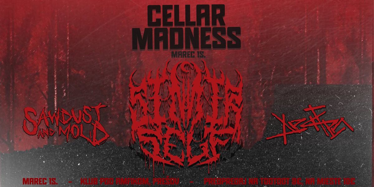 Cellar Madness - 15.03.2025 - Pre\u0161ov - Deafen - Sawdust and Mold - Sinner Self