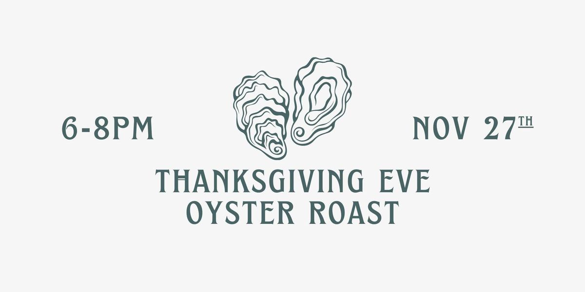 Thanksgiving Eve Oyster Roast