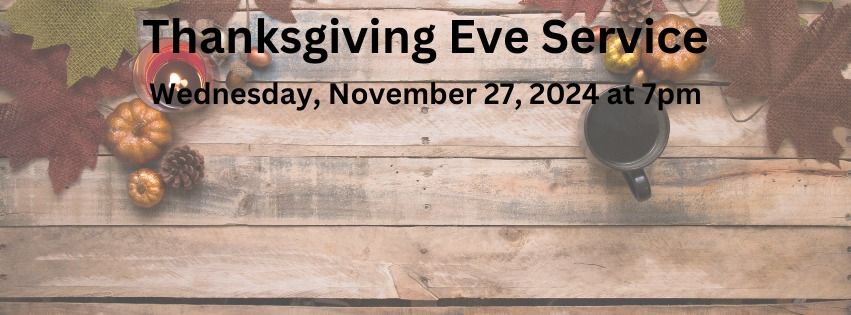 Thanksgiving Eve Service