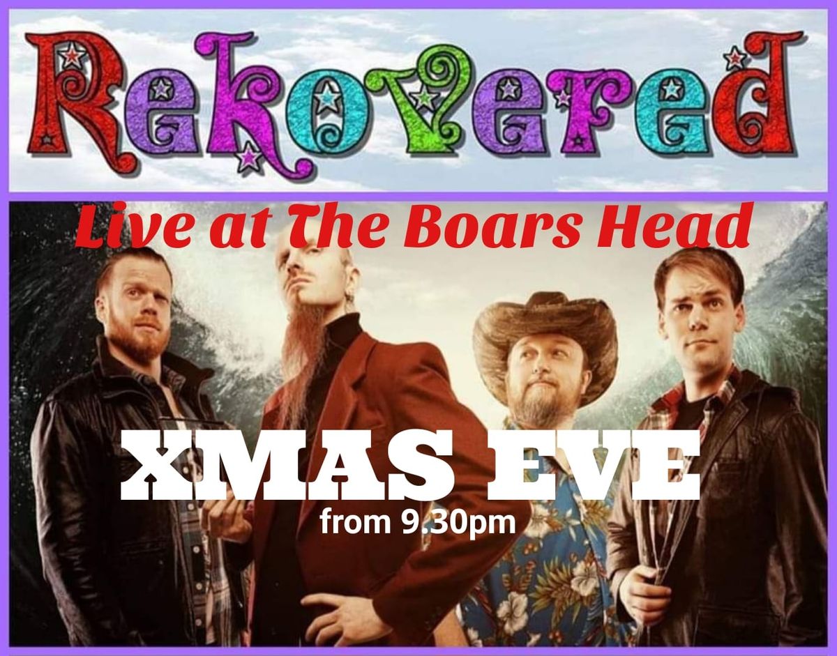 Xmas Eve with Rekovered at The Boars Head Braintree