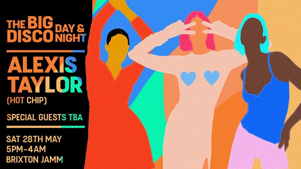The Big Disco Day & Night Terrace Party w\/ Alexis Taylor (Hot Chip)