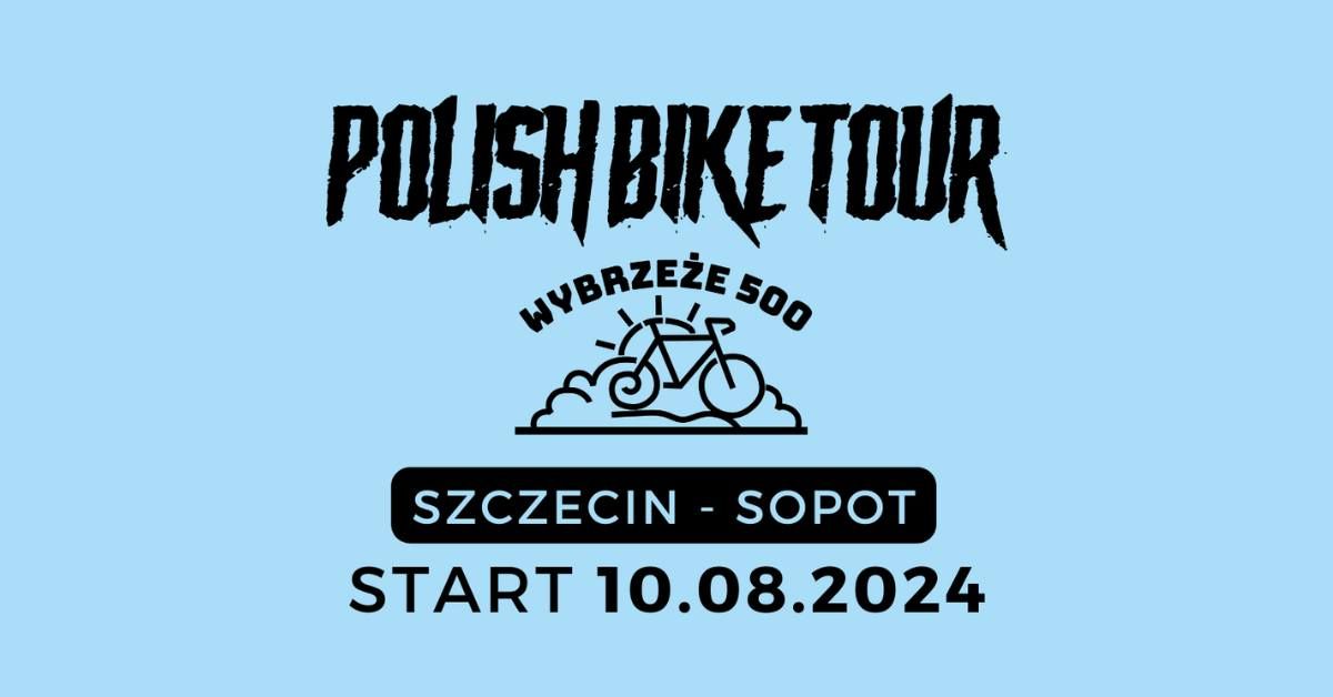 PBT2024 Wybrze\u017ce 500 \/ Maraton Rowerowy Szczecin - Sopot 10.08.2024