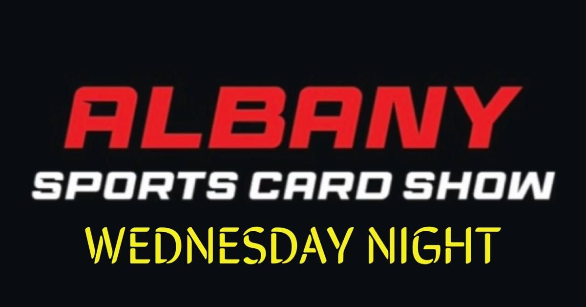 Albany WEDNESDAY NIGHT Sports Card Show & TRADE NIGHT