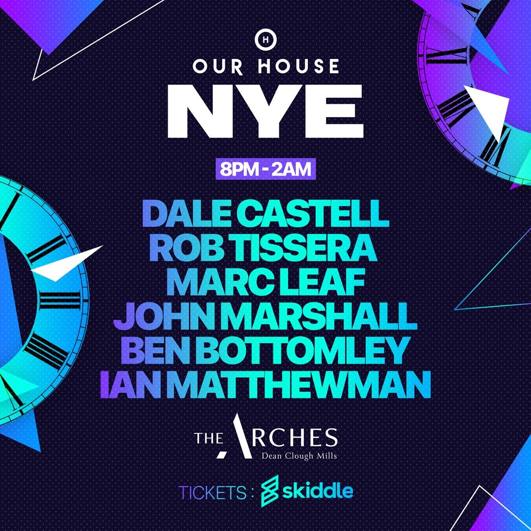 Our House NYE Party @ The Arches Halifax