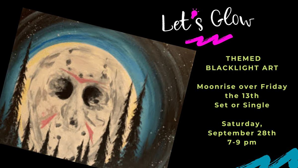 Themed Blacklight Event-Moonrise over Friday the 13th-Add a DIY Scented Candle!