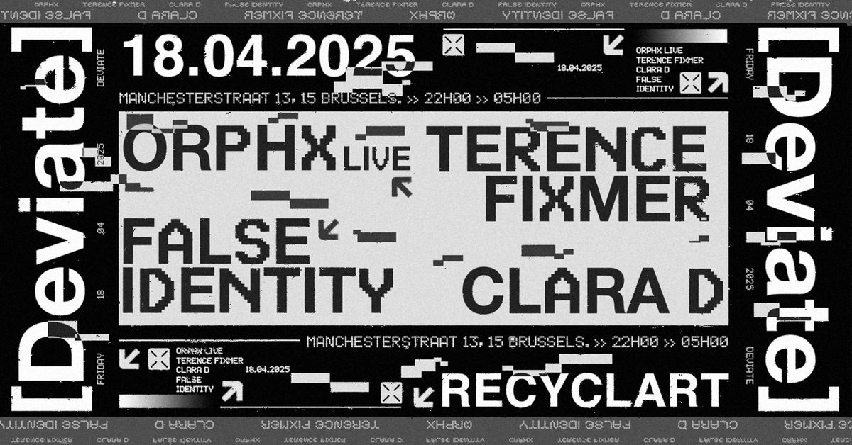 Deviate w\/ Orphx Live, Terence Fixmer, Clara D, False Identity