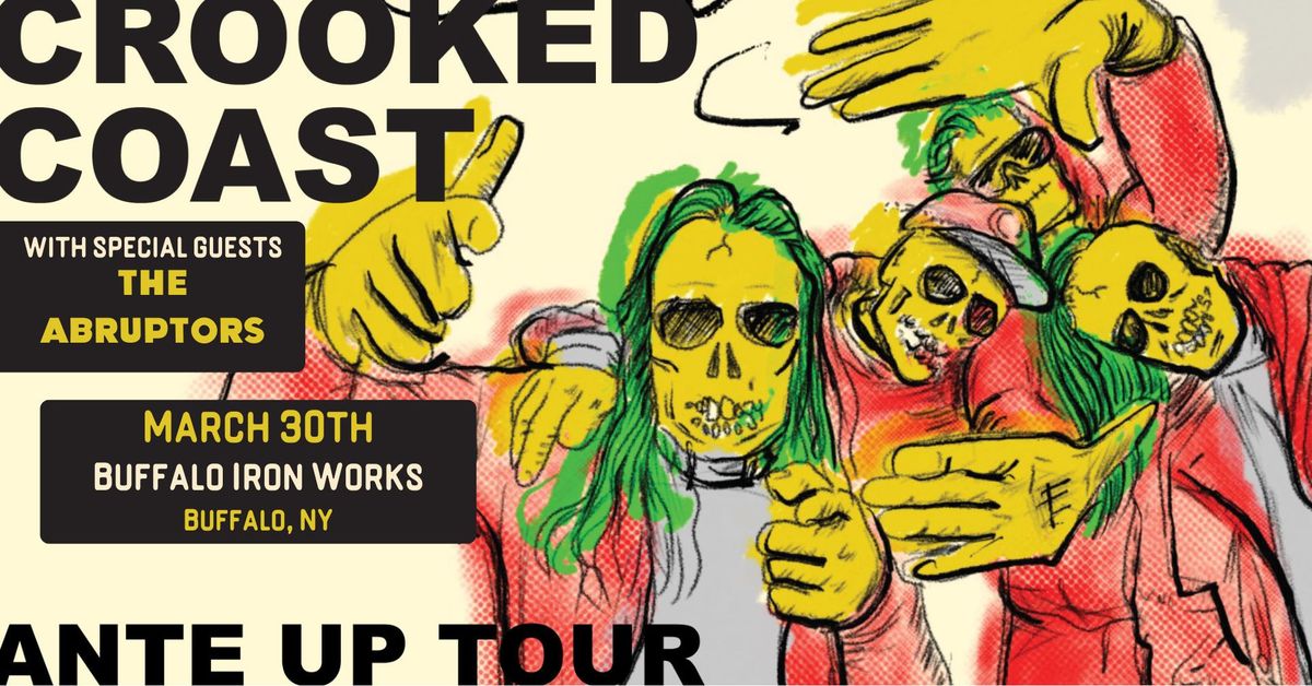 Crooked Coast w\/ The Abruptors at Buffalo Iron Works | MAR 30