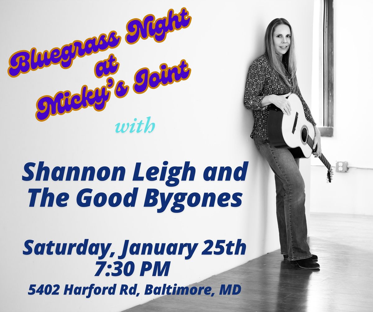 Shannon Leigh and The Good Bygones at Micky's Joint