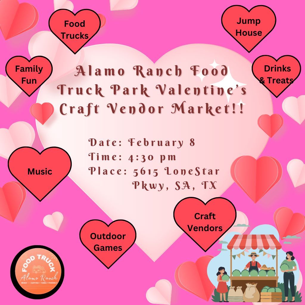 Alamo Ranch Food Truck Park Valentine's Day Craft Market 