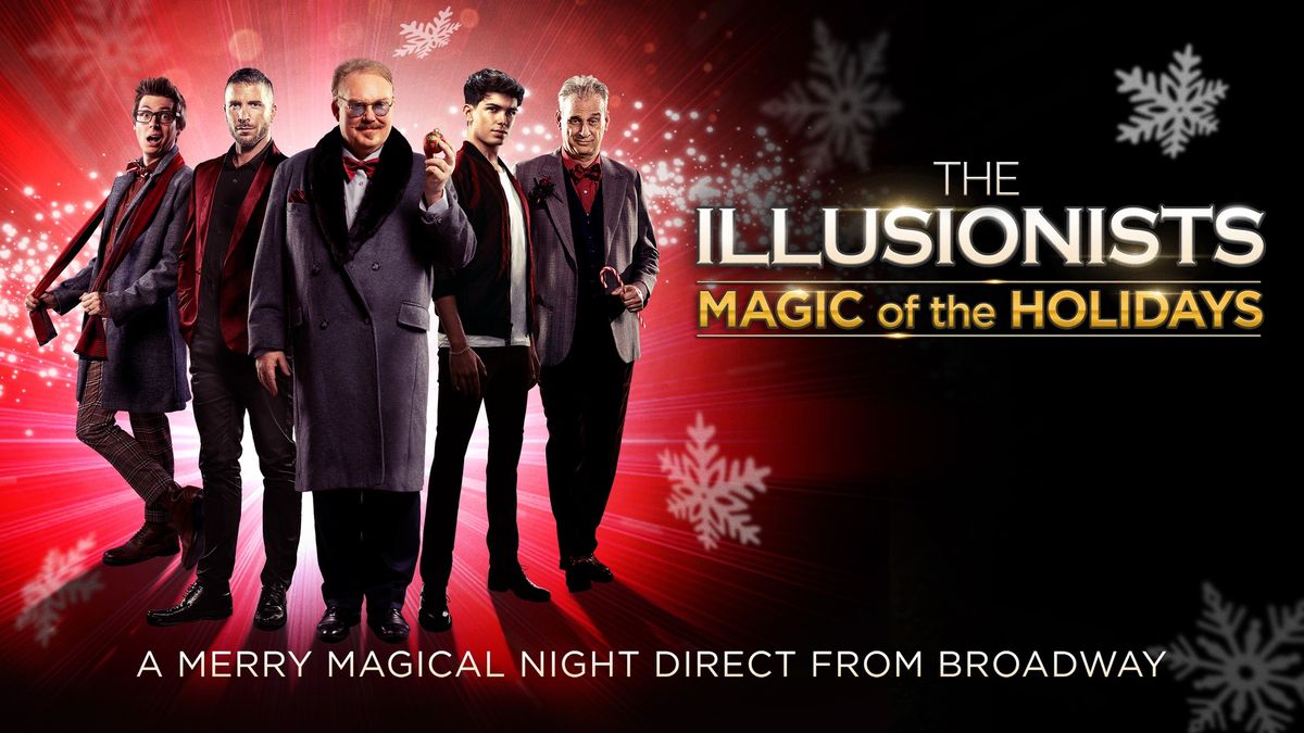 The Illusionists \u2014 Magic of the Holidays