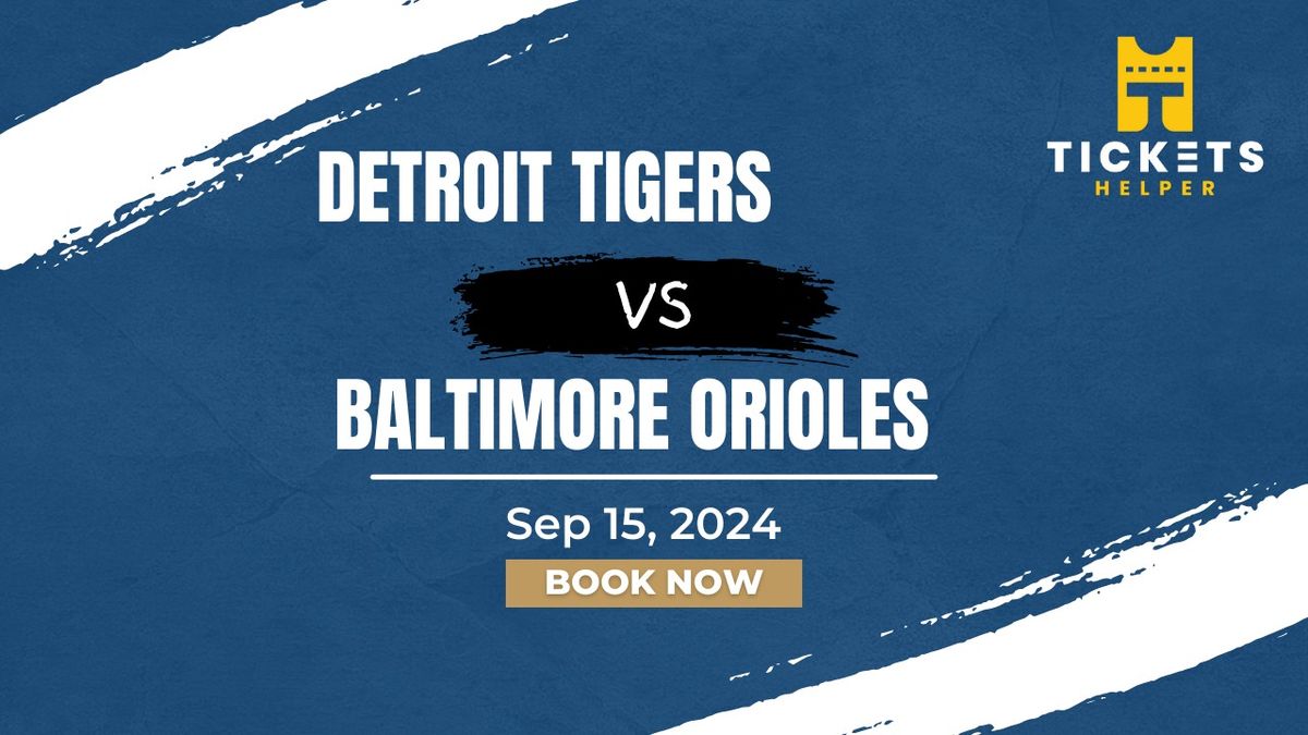 Detroit Tigers vs. Baltimore Orioles