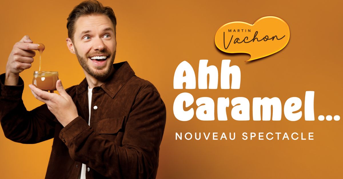 Martin Vachon - Ahh Caramel | Gatineau
