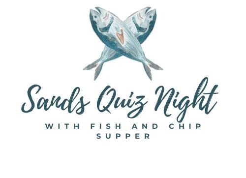 Sands Quiz Night with Fish and Chip Supper