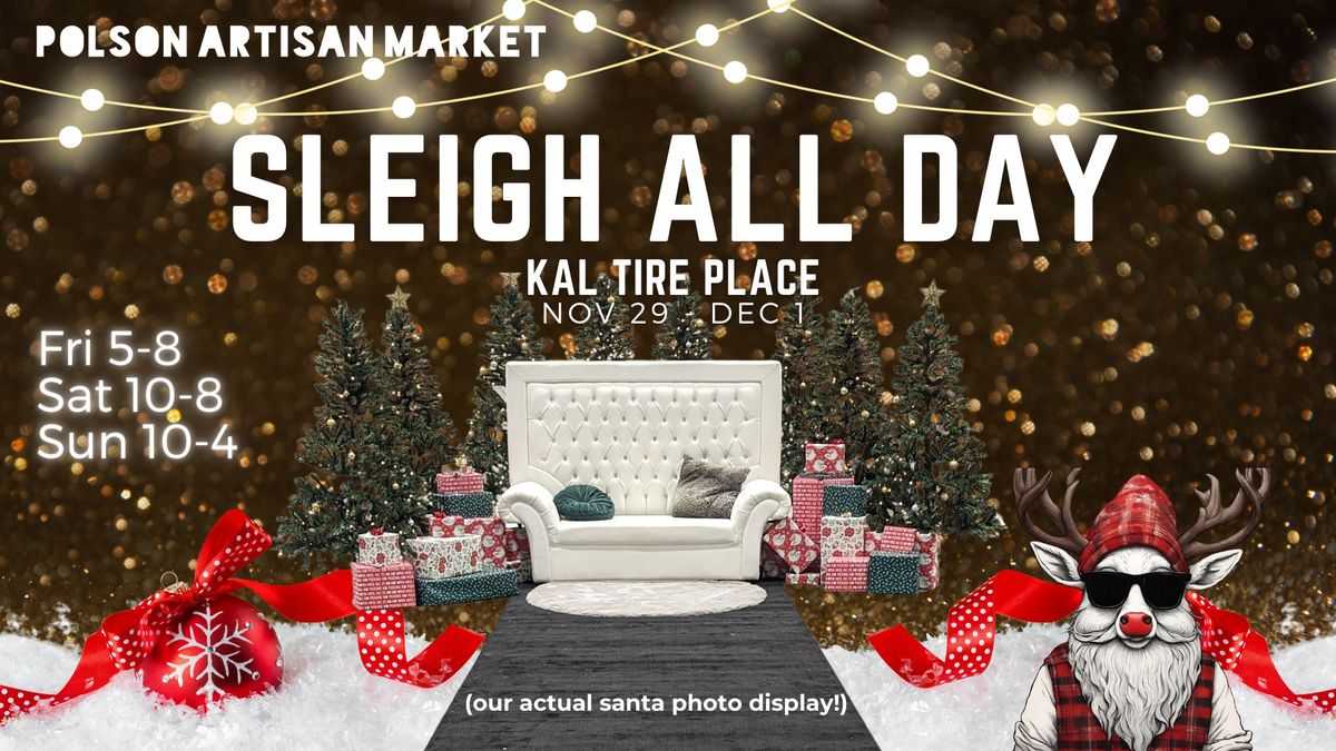 Sleigh All Day - Kal Tire Place, a Holiday Market hosted by the Polson Artisan Market