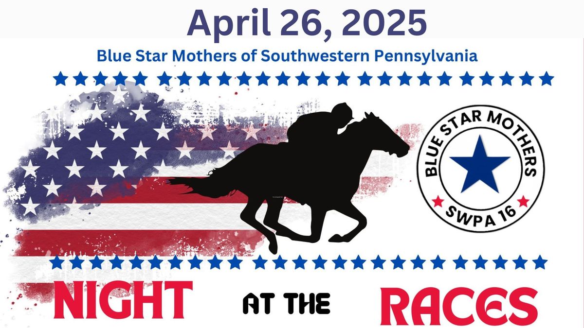 Blue Star Mothers of Southwestern PA Night at the Races