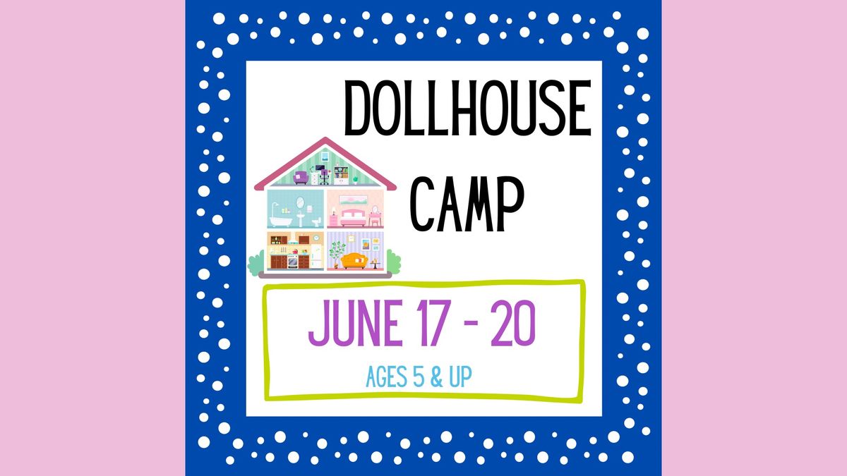 Dollhouse Camp