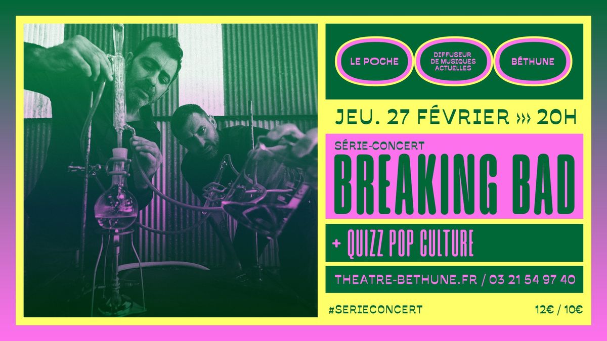 SERIE-CONCERT BREAKING BAD + QUIZZ POP CULTURE :: Le Poche, B\u00e9thune