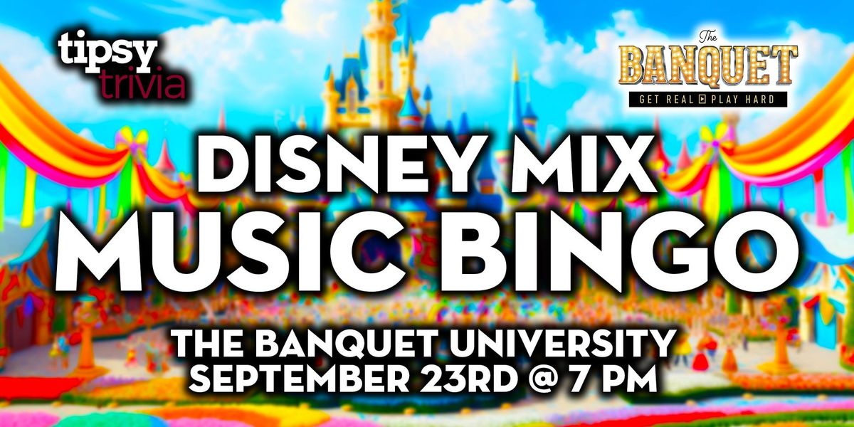 Calgary: Banquet University - Disney Mix Music Bingo - Sep 23rd, 7pm