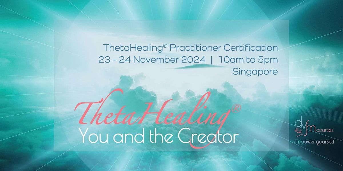 2-Day ThetaHealing You and the Creator Practitioner Course