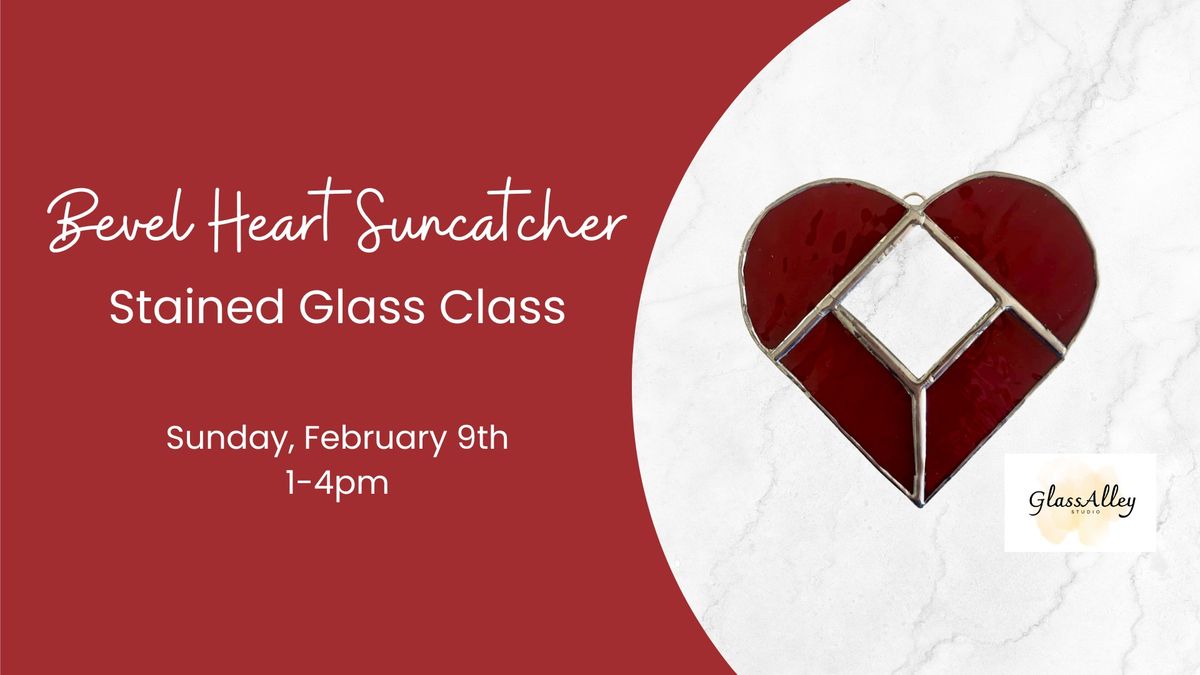 Stained Glass Class - Bevel Heart Suncatcher