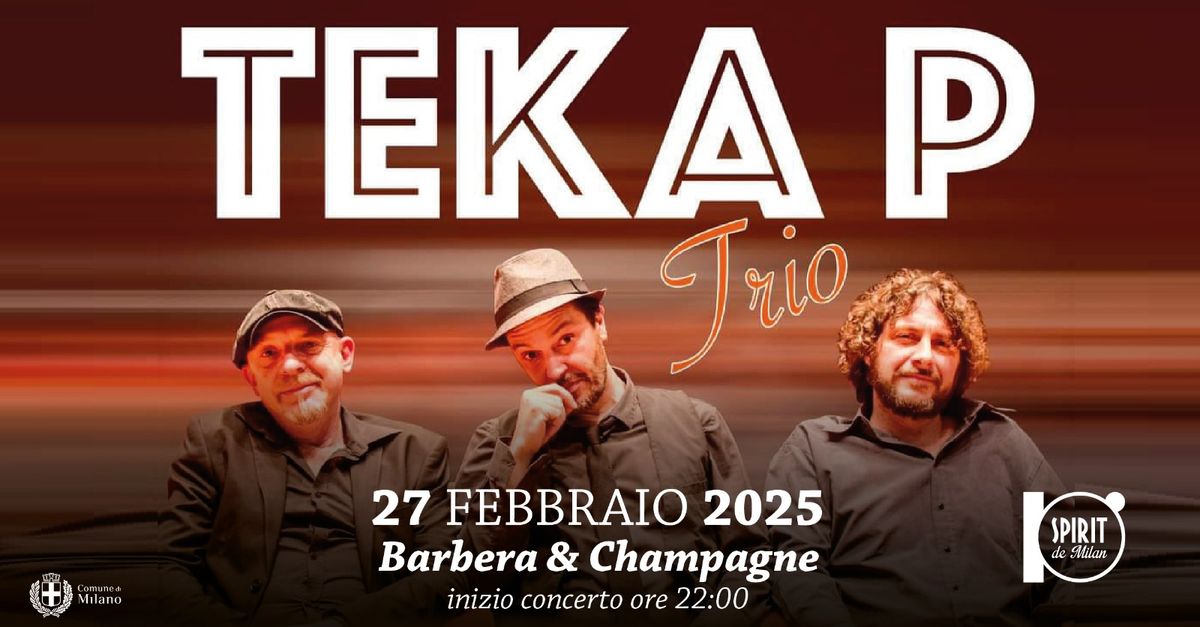 Barbera & Champagne \u2013 Teka P trio