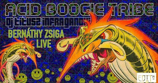 Acid Boogie Tribe |  Bernathy live - Dj Titusz - Infragandhi