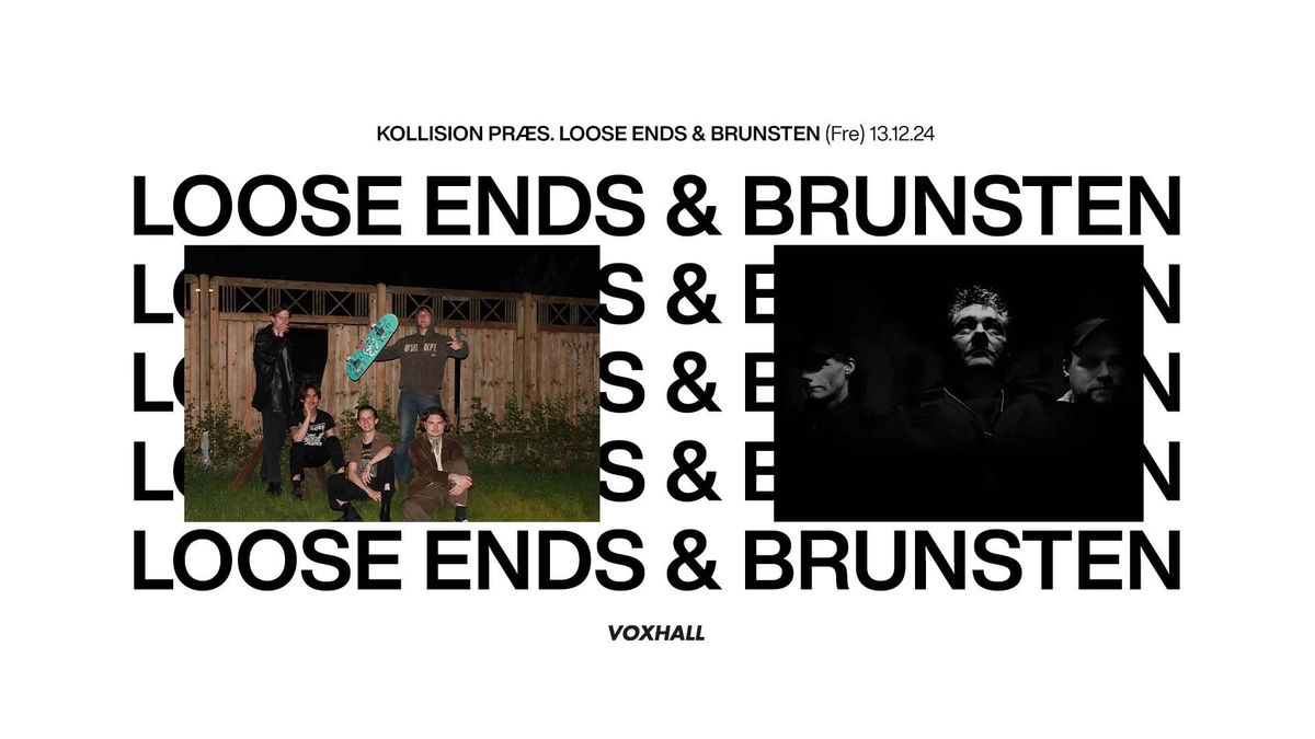 kollision pr\u00e6s. Loose Ends & Brunsten p\u00e5 PART - en del af VoxHall