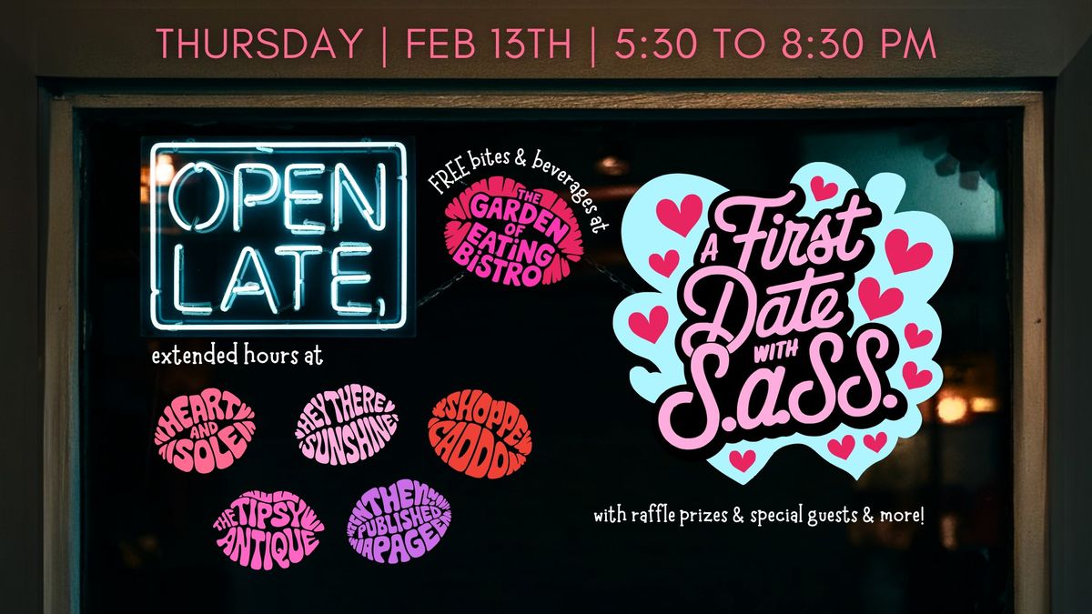 A First Date with SASS:\ud83d\udc8b\ud83d\udc8b\ud83d\udc8b Free Refreshments, extended shop hours, prizes & more! \ud83d\udc98