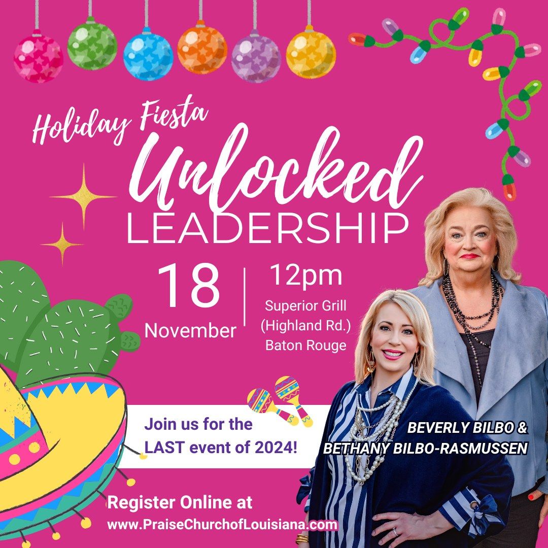 Unlocked Leadership Edition Luncheon - Holiday Fiesta