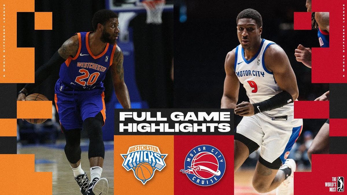 Westchester Knicks vs. Motor City Cruise