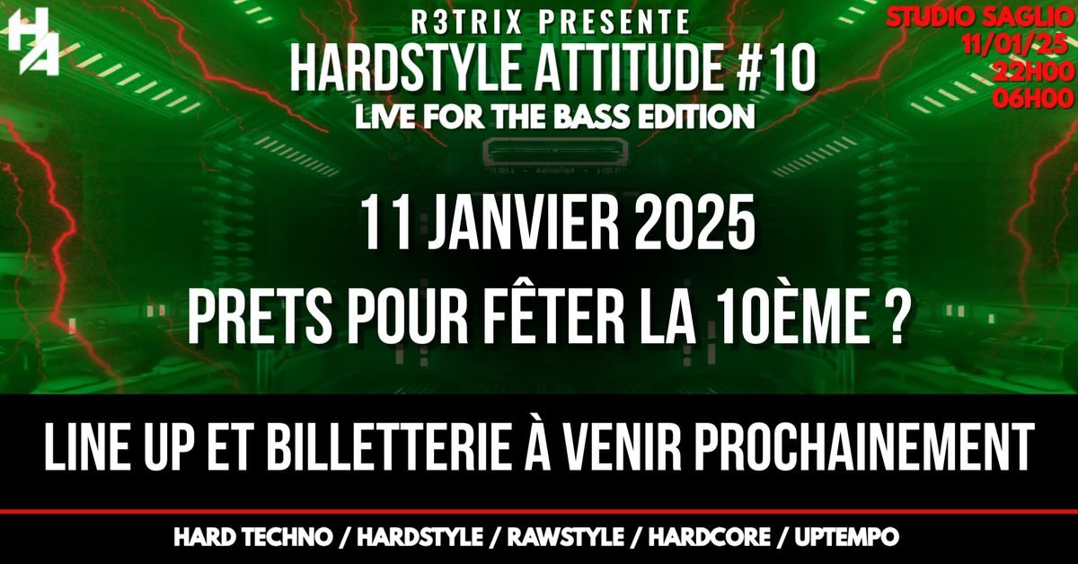 R3TRIX Pr\u00e9sente : Hardstyle Attitude #10 (LIVE FOR THE BASS EDITION)