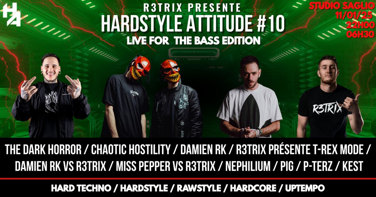 R3TRIX Pr\u00e9sente : Hardstyle Attitude #10 (LIVE FOR THE BASS EDITION)